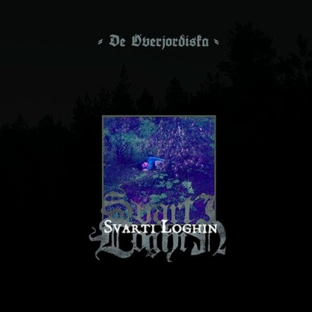 SVARTI LOGHIN - De överjordiska Gatefold 12\"LP