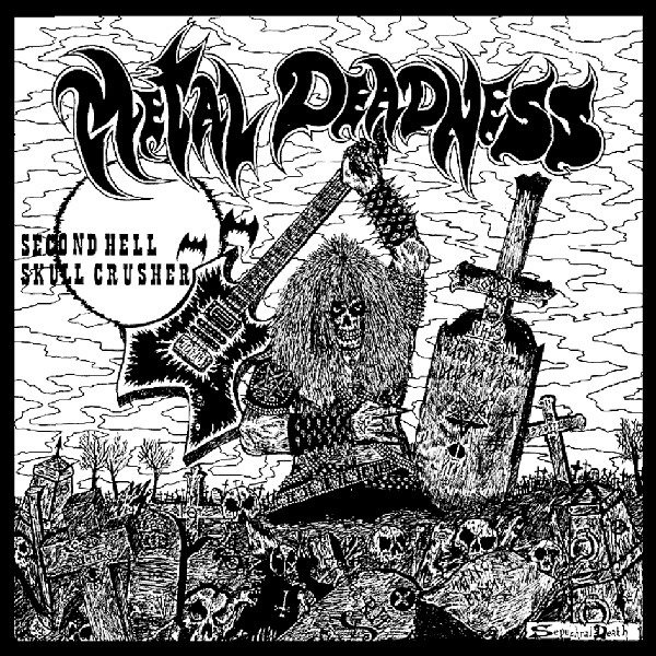 SECOND HELL / SKULL CRUSHER - metal deadness - CD