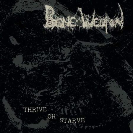 bone weapon – thrive or starve cd
