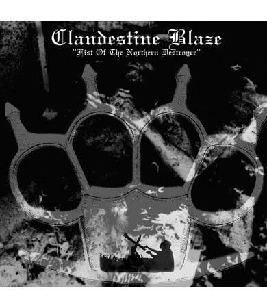 clandestine blaze fist of the northern destroyer cd