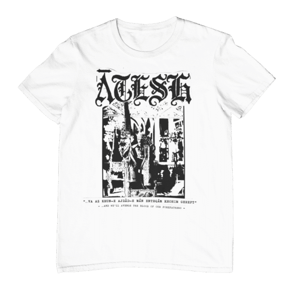 atesh …va az khun e ajdād e man enteqām kohim gereft tshirt