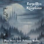 forgotten kingdoms blue moon gate between worlds cd