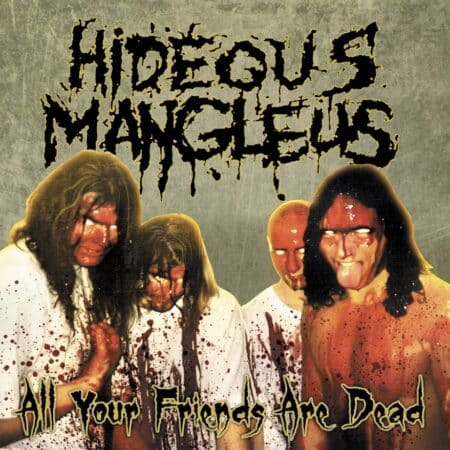 hideous mangleus your friends are dead cd